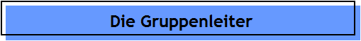 Die Gruppenleiter