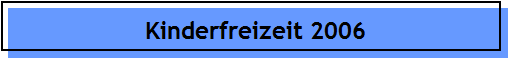 Kinderfreizeit 2006